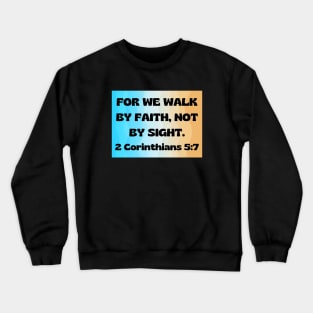 Bible Verse 2 Corinthians 5:7 Crewneck Sweatshirt